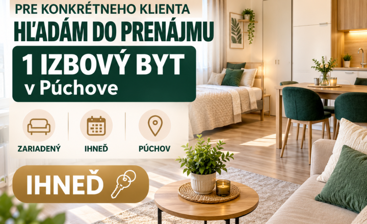 Hľadám na prenájom 1 izbový zariadený byt v Púchove - IHNEĎ